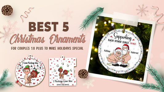 Top 5 Christmas Ornaments for Couples to Make Holidays Special with Unique Designs