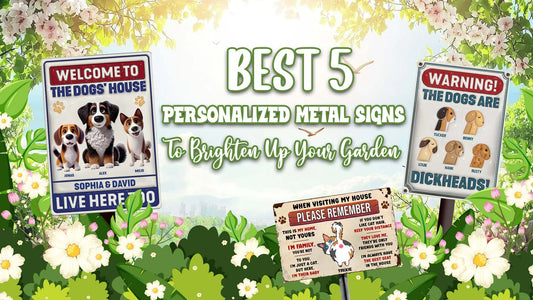 Best 5 personalized metal signs to brighten up your garden with custom dog designs.