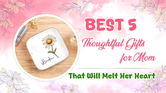 A graphic titled Best 5 Thoughtful Gifts for Mom featuring a personalized trinket dish.