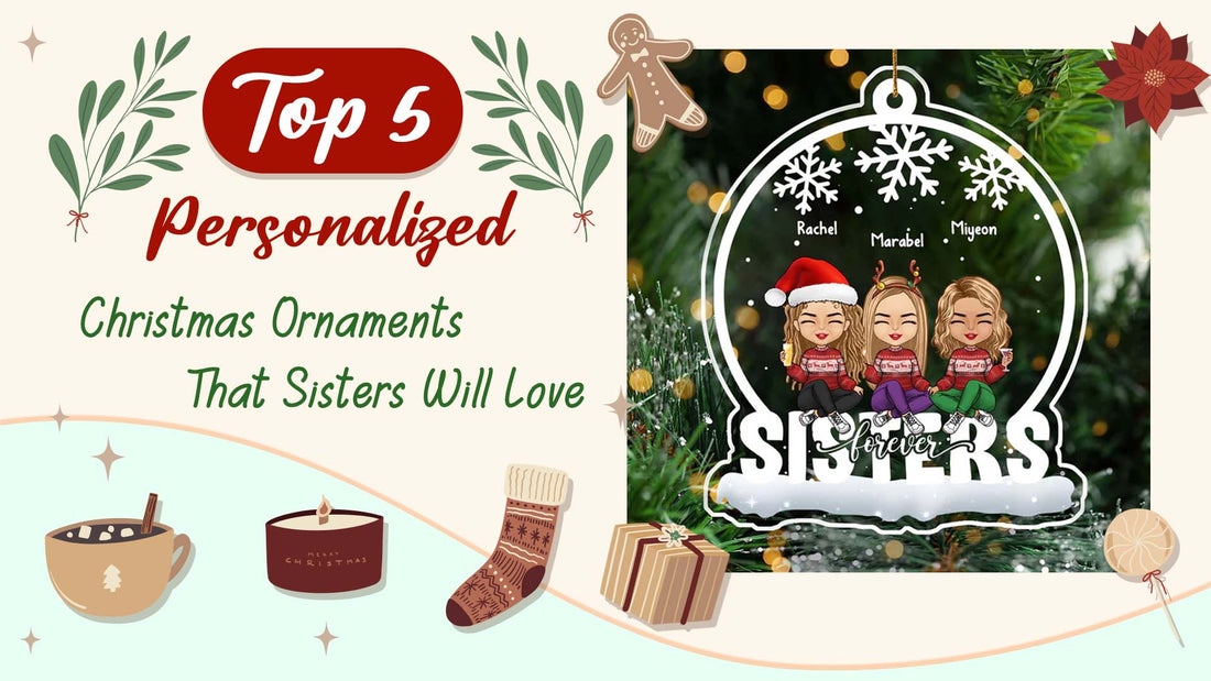 Top 5 personalized Christmas ornaments for sisters with cartoon characters and festive decorations.