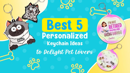 Best 5 Personalized Keychain Ideas to Delight Pet Lovers