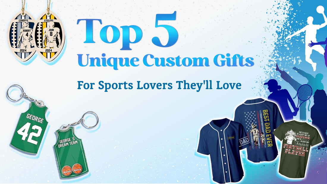 A graphic titled 'Top 5 Unique Custom Gifts For Sports Lovers', showcasing custom keychains, a baseball jersey, and a t-shirt.