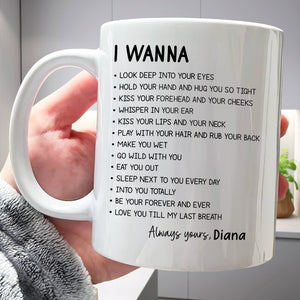 White personalized ceramic custom romantic mug for couples held in hand with I WANNA love list and name Diana
