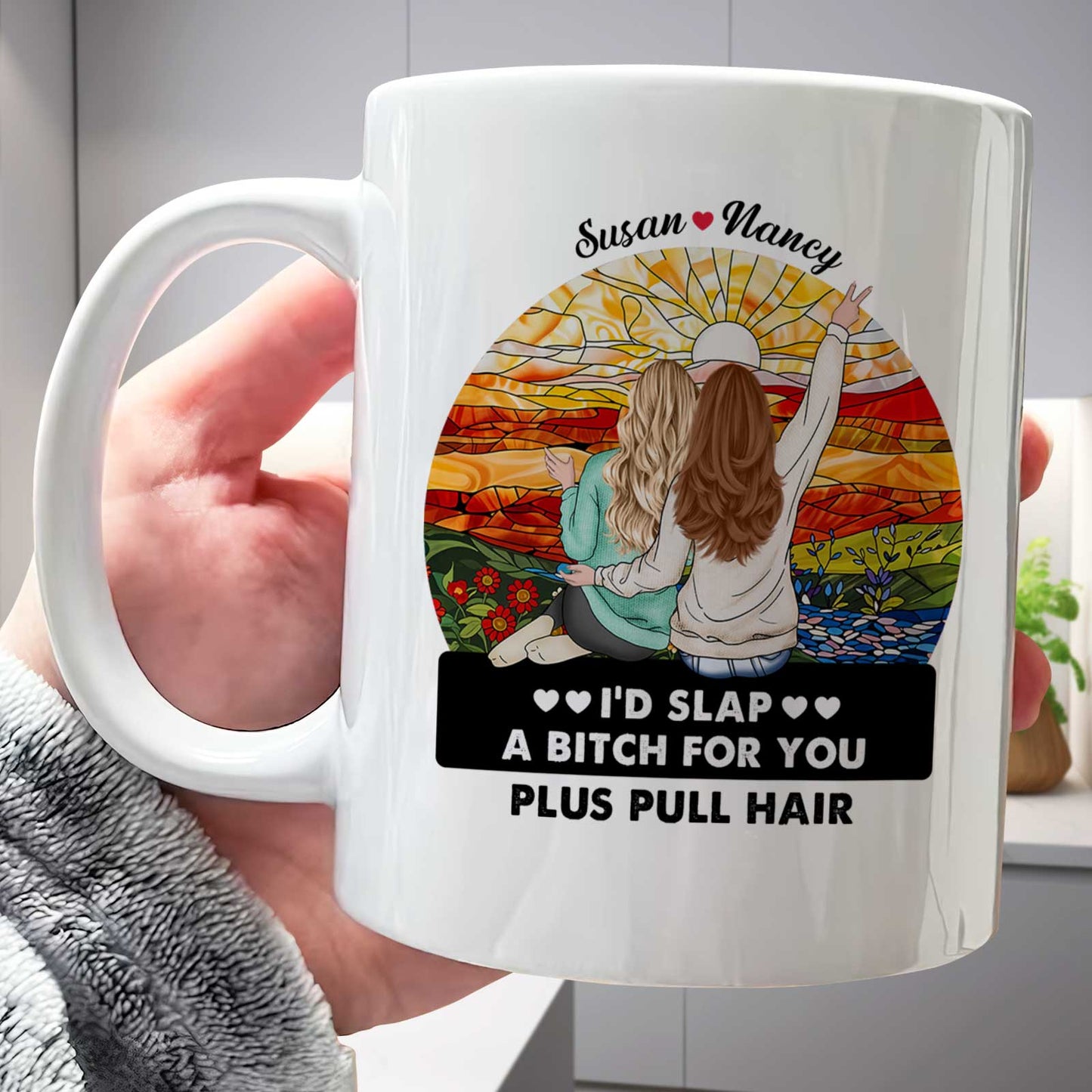 Ceramic coffee mug with two friends at sunset that reads I would slap a bitch for you plus pull hair funny gift for besties