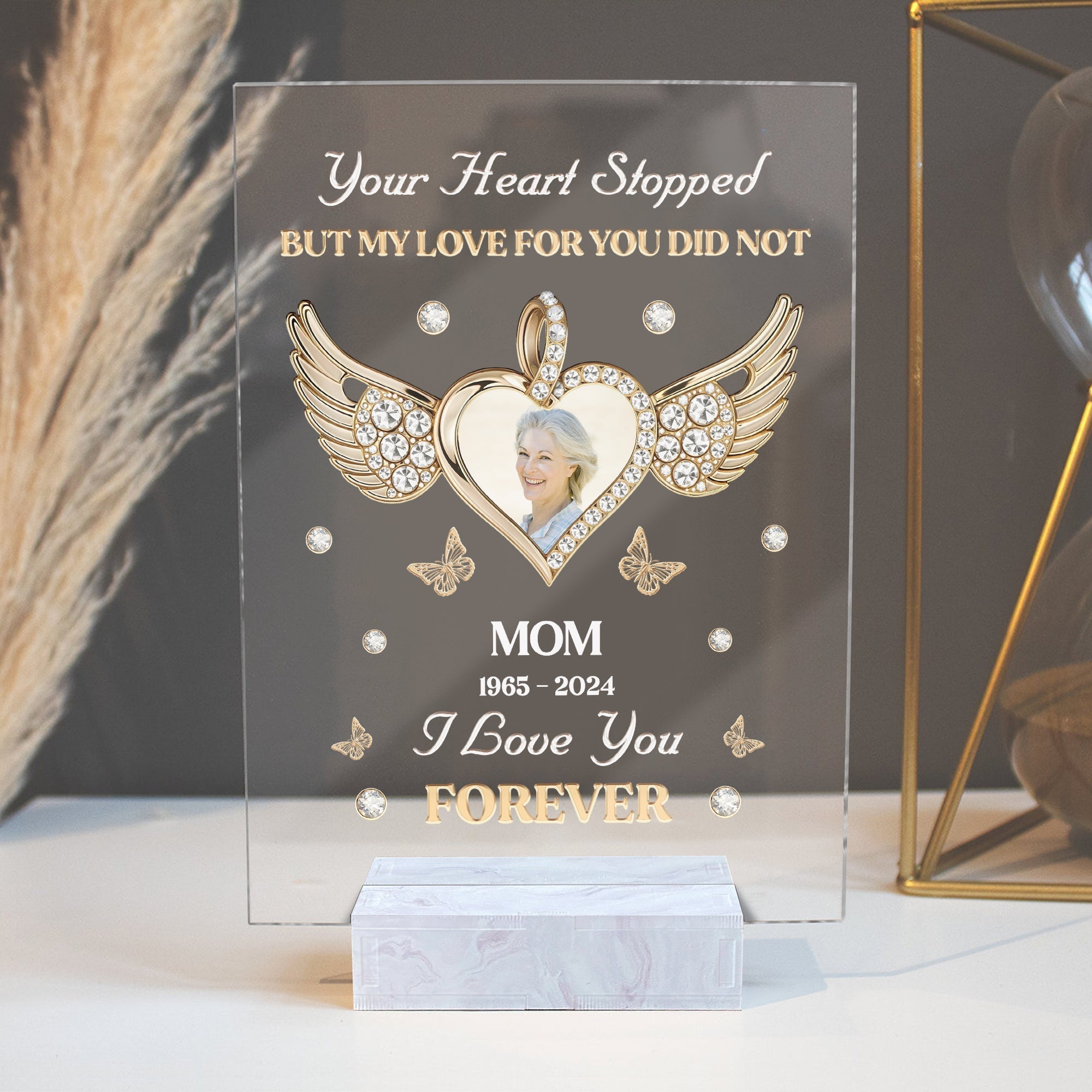 Family - Your Heart Stopped But My Love For You Did Not - Personalized Acrylic Plaque