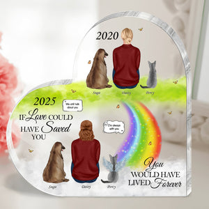 Pet Lovers - You Would Have Lived Forever - Shaped Acrylic Plaque