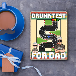 Father - Drunk Test For Dad - Personalized Check For Drunkenness Game