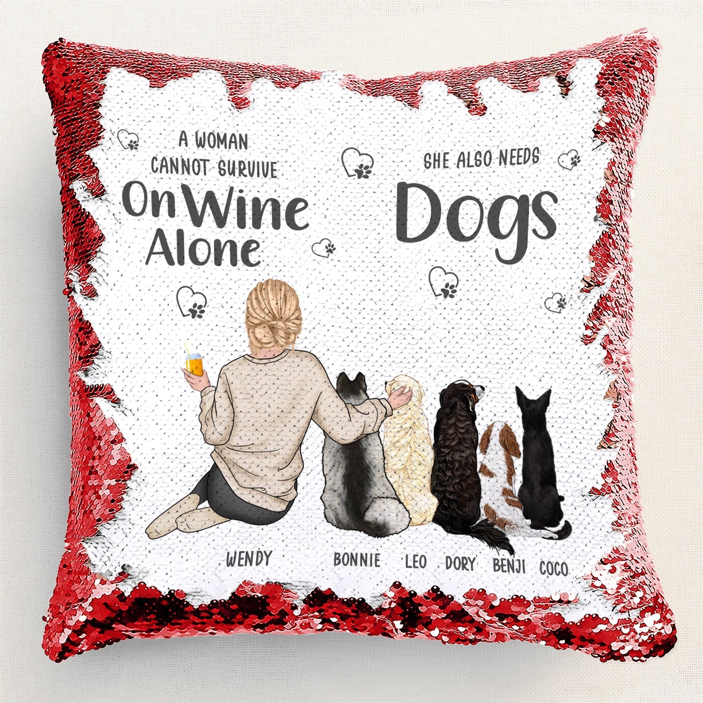 Pet Lover - A Woman Cannot Survive On Wine Alone - Personalized Sequin Pillow