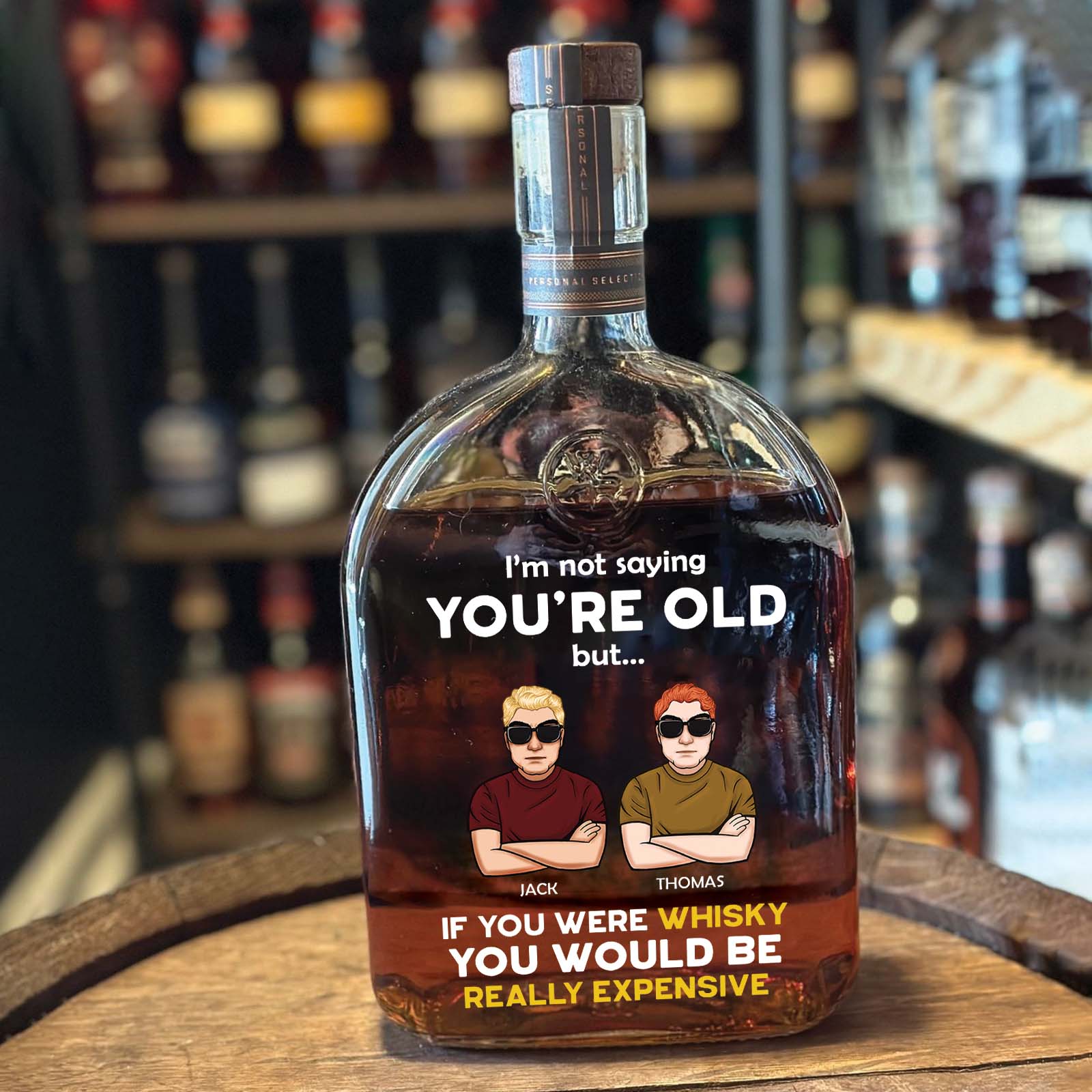 Friend, Coworker - I’m Not Saying You’re Old - Personalized Whiskey Bottle