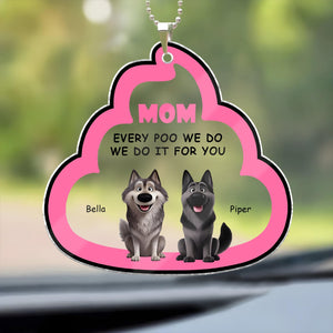 Dog Lovers - Every Poo I Do - Personalized Acrylic Car Hanger