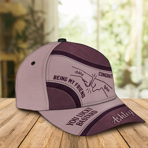 Friends - Congrats On Being My Friend, You Lucky Bastard - Classic Cap