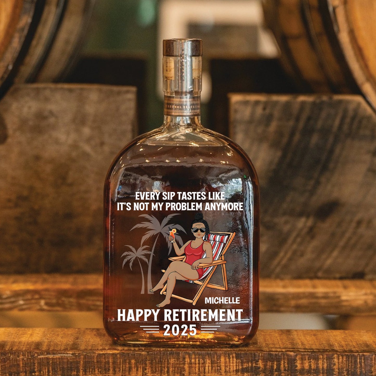 Retirees - Every Sip Tastes Like It's Not My Problem Anymore Retirement - Personalized Whiskey Bottle