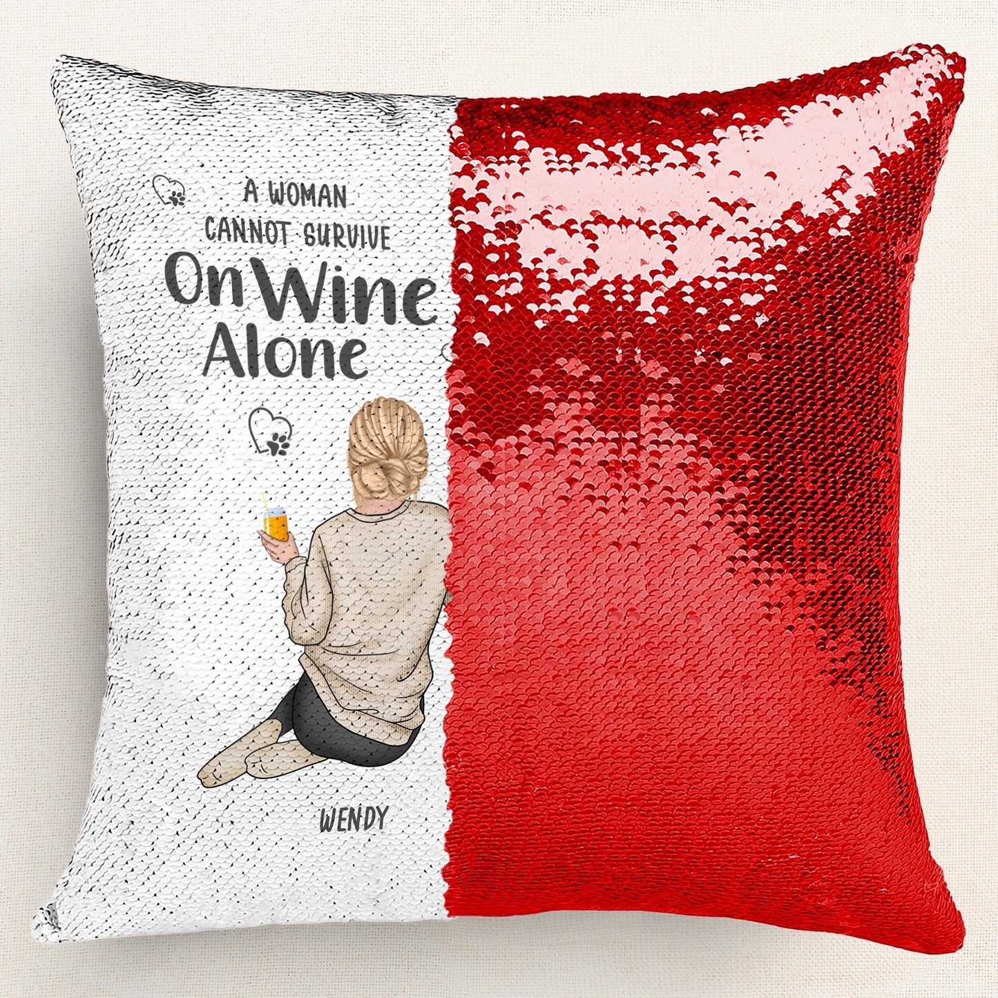 Pet Lover - A Woman Cannot Survive On Wine Alone - Personalized Sequin Pillow