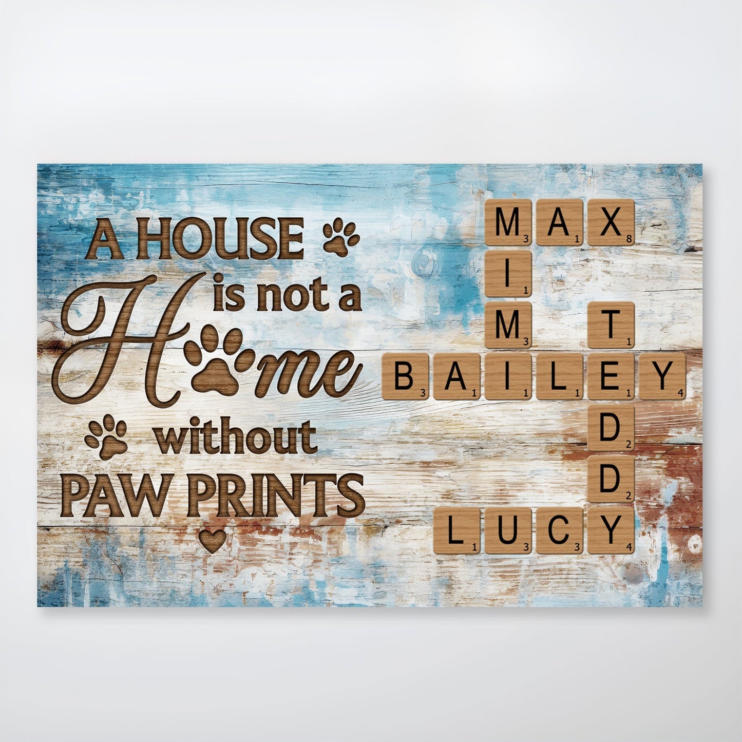 Pet Lover - A House Is Not A Home Without Paw Prints - Personalized Poster
