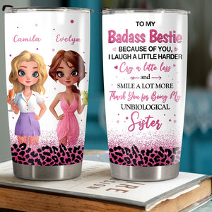 Besties - Because Of You I Laugh A Little Harder - Personalized Tumbler