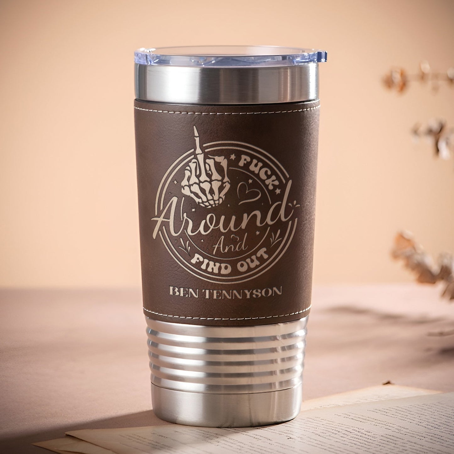 Fuck Around And Find Out - Personalized Stainless Steel Tumbler