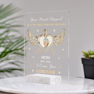 Family - Your Heart Stopped But My Love For You Did Not - Personalized Acrylic Plaque
