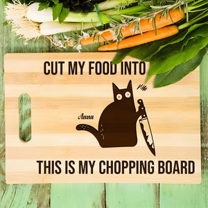 Pet Lover - Cut My Food Into Pieces, This Is My Chopping Board - Personalized Name Cutting Board