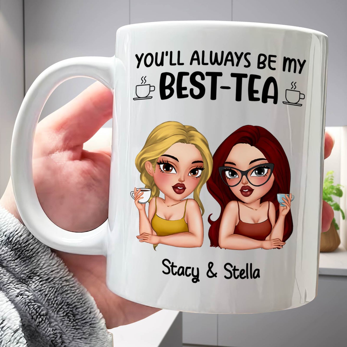 Besties - You’ll Always Be My Best-Tea - Personalized Mug