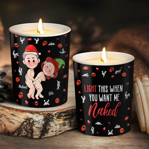 Couple - Light This When You Want Me Naked - Personalized Scented Candle