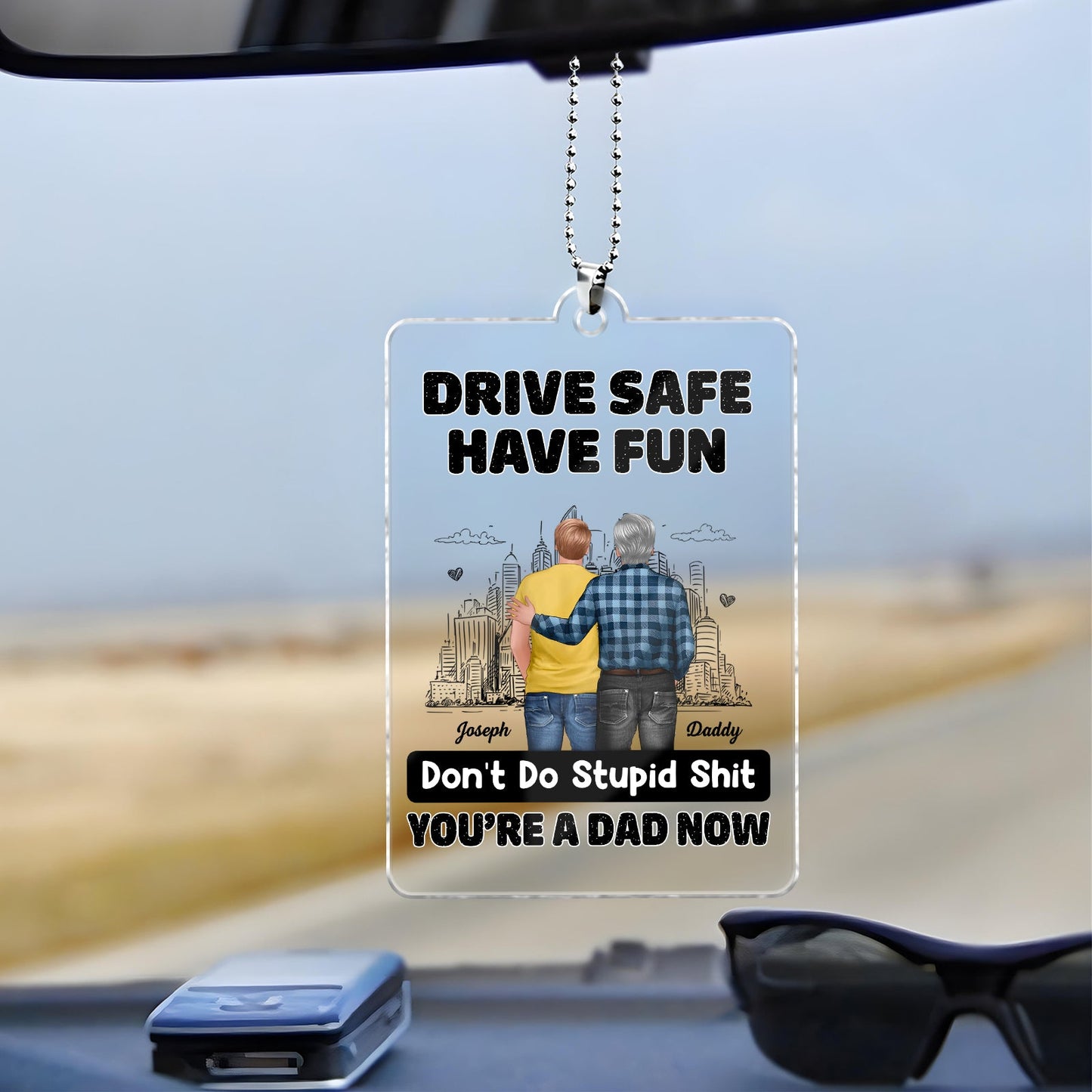 Father - Drive Safe Have Fun - Personalized Car Hanger