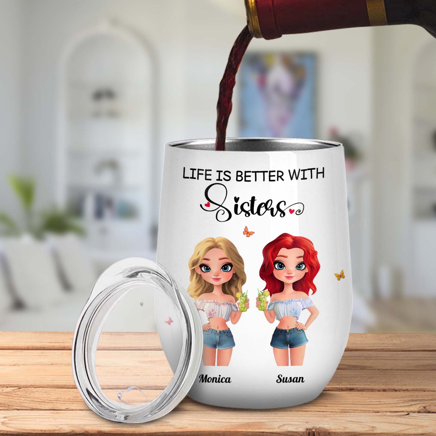 Sister - Life Is Better With Sisters - Personalized Wine Tumbler
