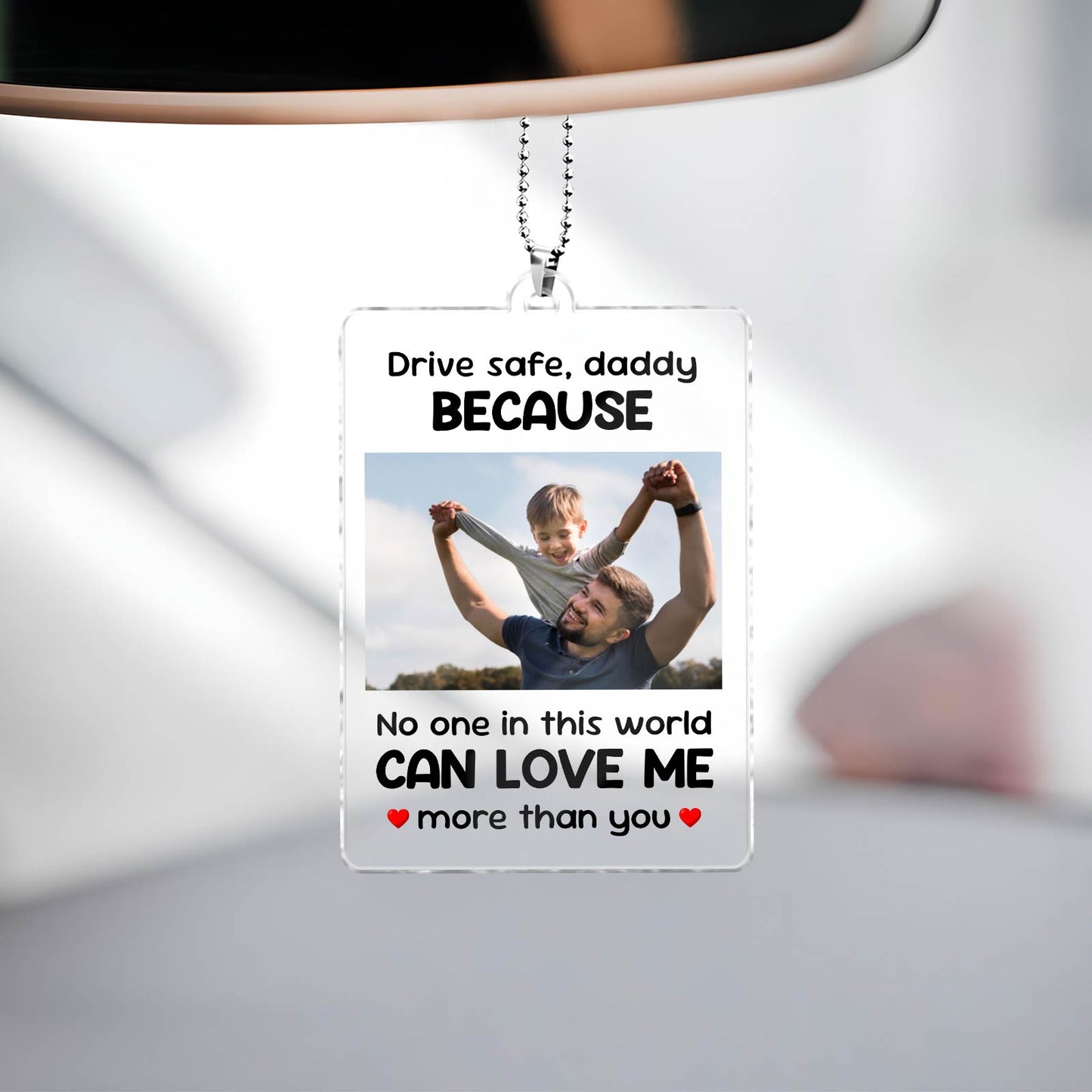 Father - No One In This World Can Love Me More Than You - Personalized Car Hanger
