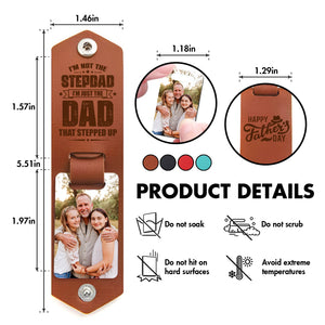 Father - I'm Not The Stepdad, I'm Just The Dad That Stepped Up - Personalized Leather Photo Keychain