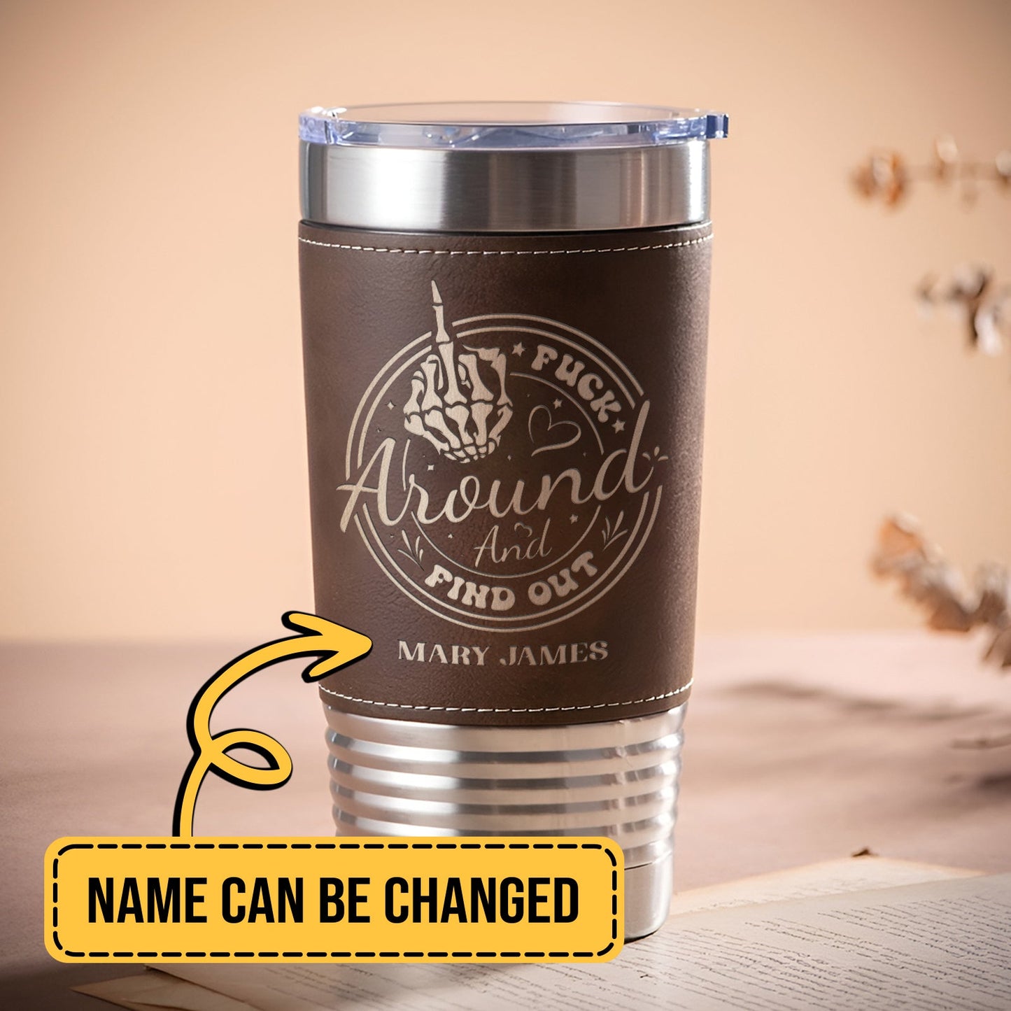 Fuck Around And Find Out - Personalized Stainless Steel Tumbler