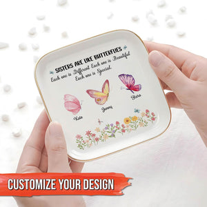 Gift For Besties/Sisters - Sisters Are Like Butterflies - Personalized Jewelry Dish