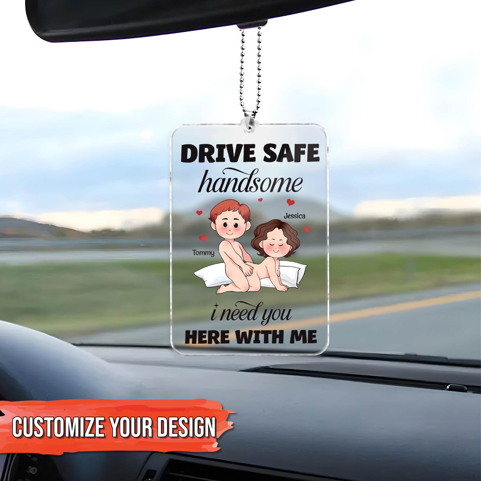 Couple - Drive Safe I Need You Here With Me - Personalized Car Hanger