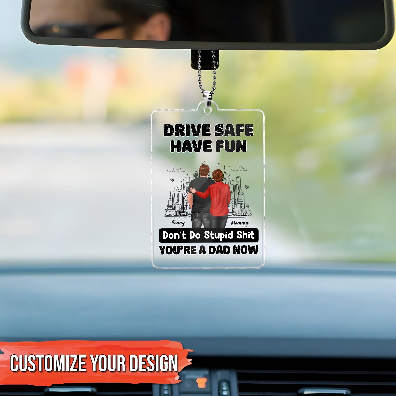 Father - Drive Safe Have Fun - Personalized Car Hanger