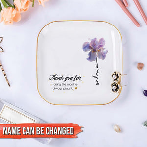 Family - Thank You For Raising The Man I've Pray For - Personalized Ring Dish