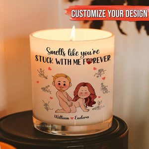 Couple - Smells Like You’re Stuck With Me Forever - Personalized Scented Candle