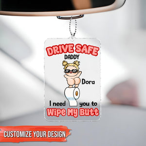 Father - Drive Safe Daddy - Personalized Car Hanger