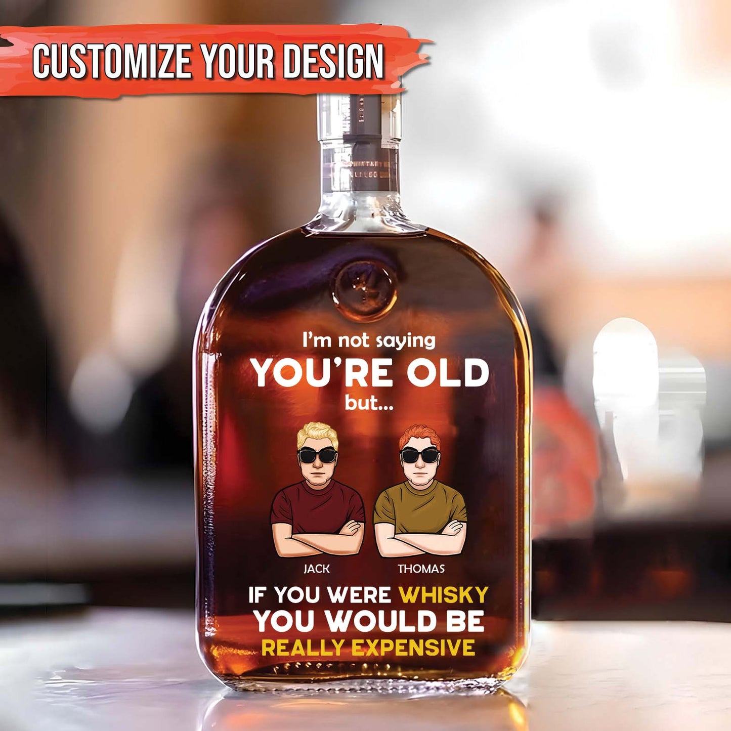 Friend, Coworker - I’m Not Saying You’re Old - Personalized Whiskey Bottle