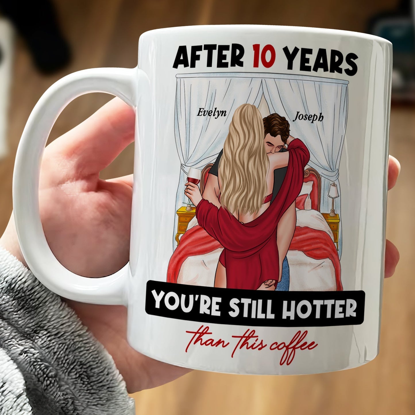 White coffee mug with romantic illustration and text after years you're still hotter than this coffee mug