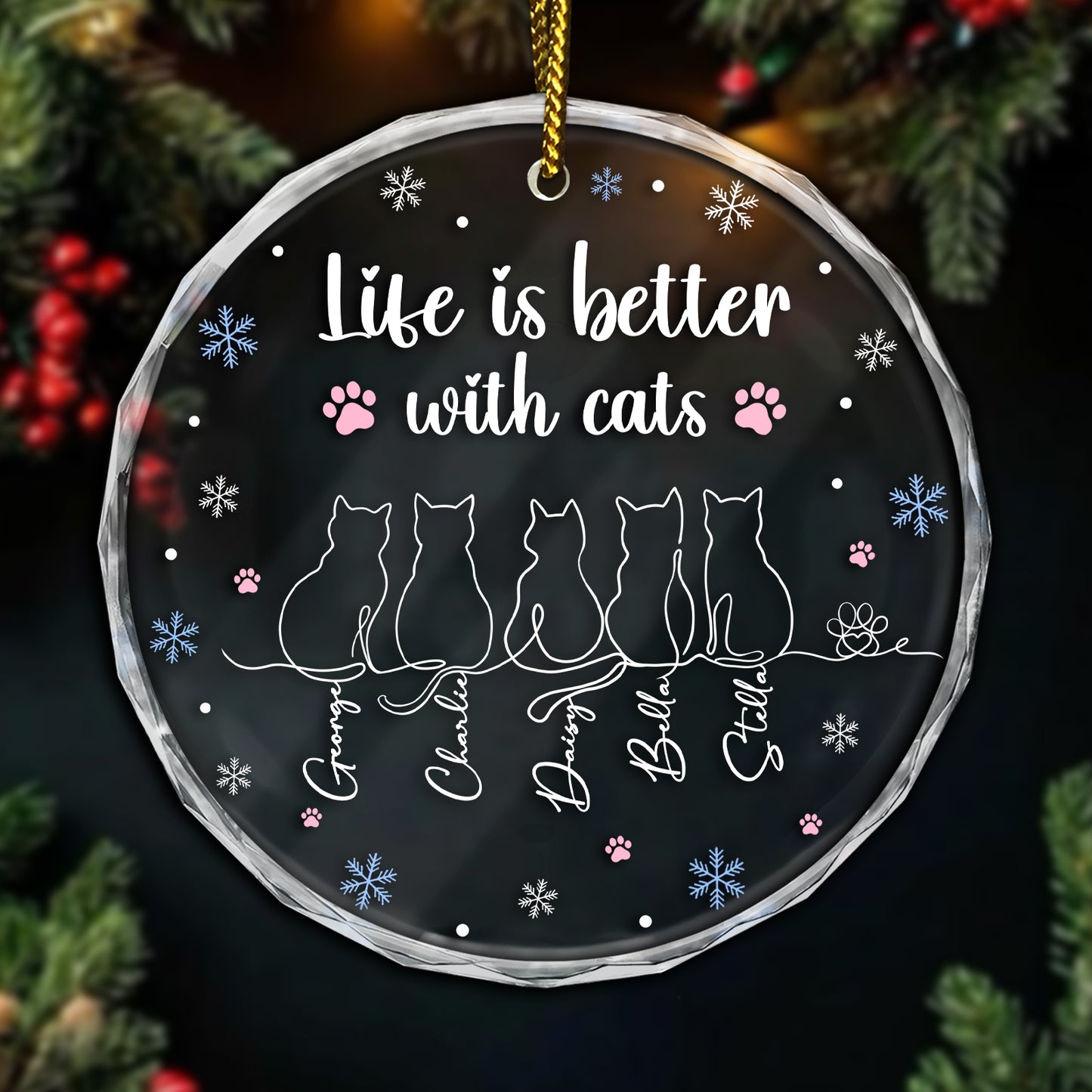 Cat lover glass ornament featuring five cats with the text Life is better with cats