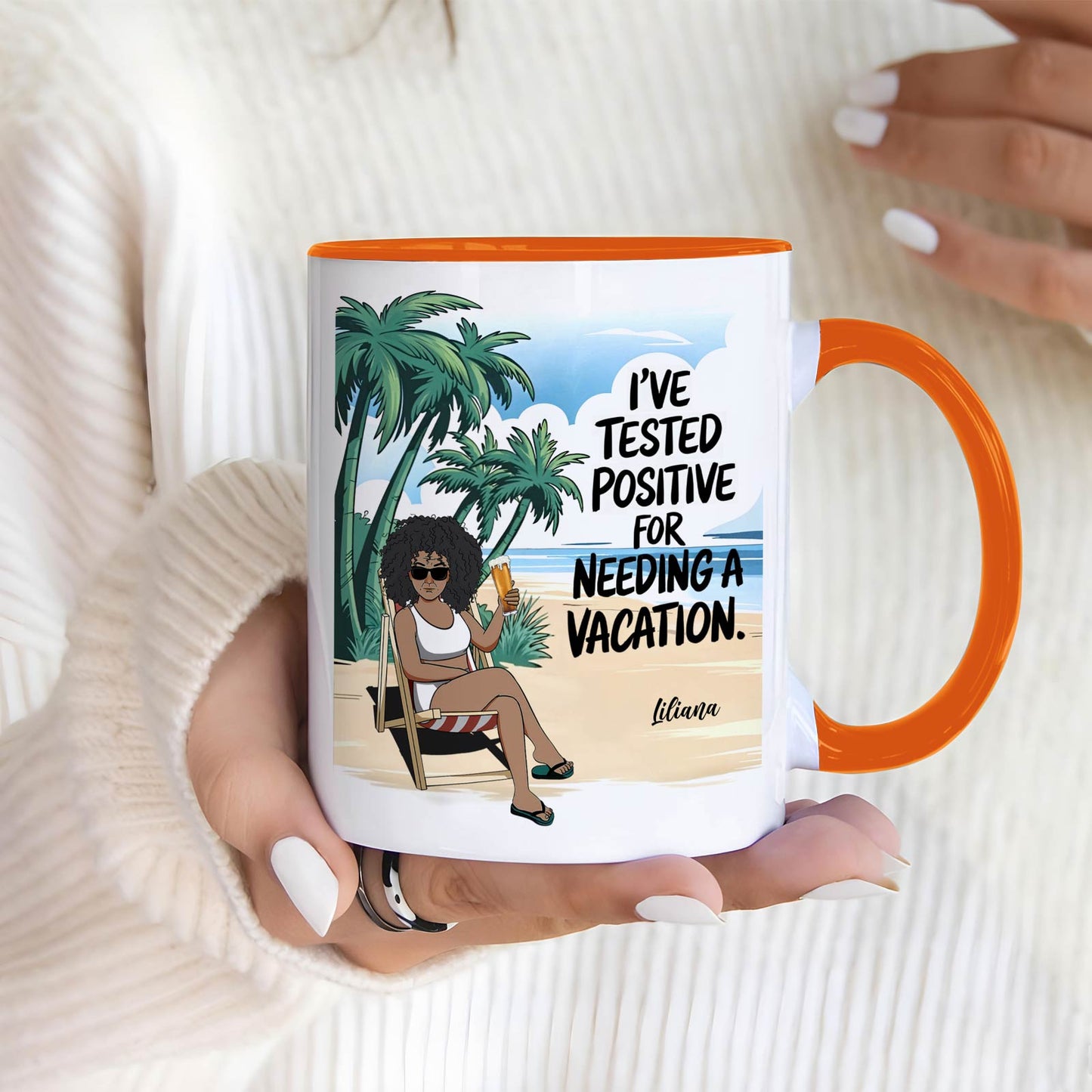 365Gifty custom travel accent mug orange handle with woman relaxing on beach and text Ive tested positive for needing vacation