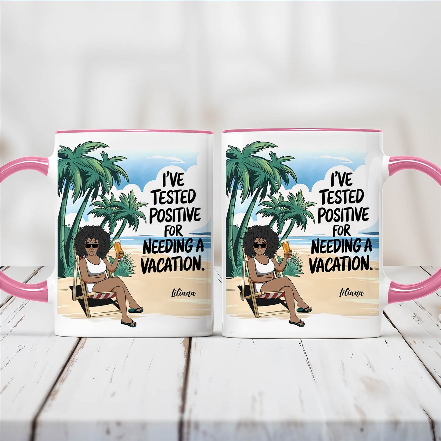 custom travel accent mug pink handle beach design with woman lounging under palms and Ive tested positive for needing a vacation