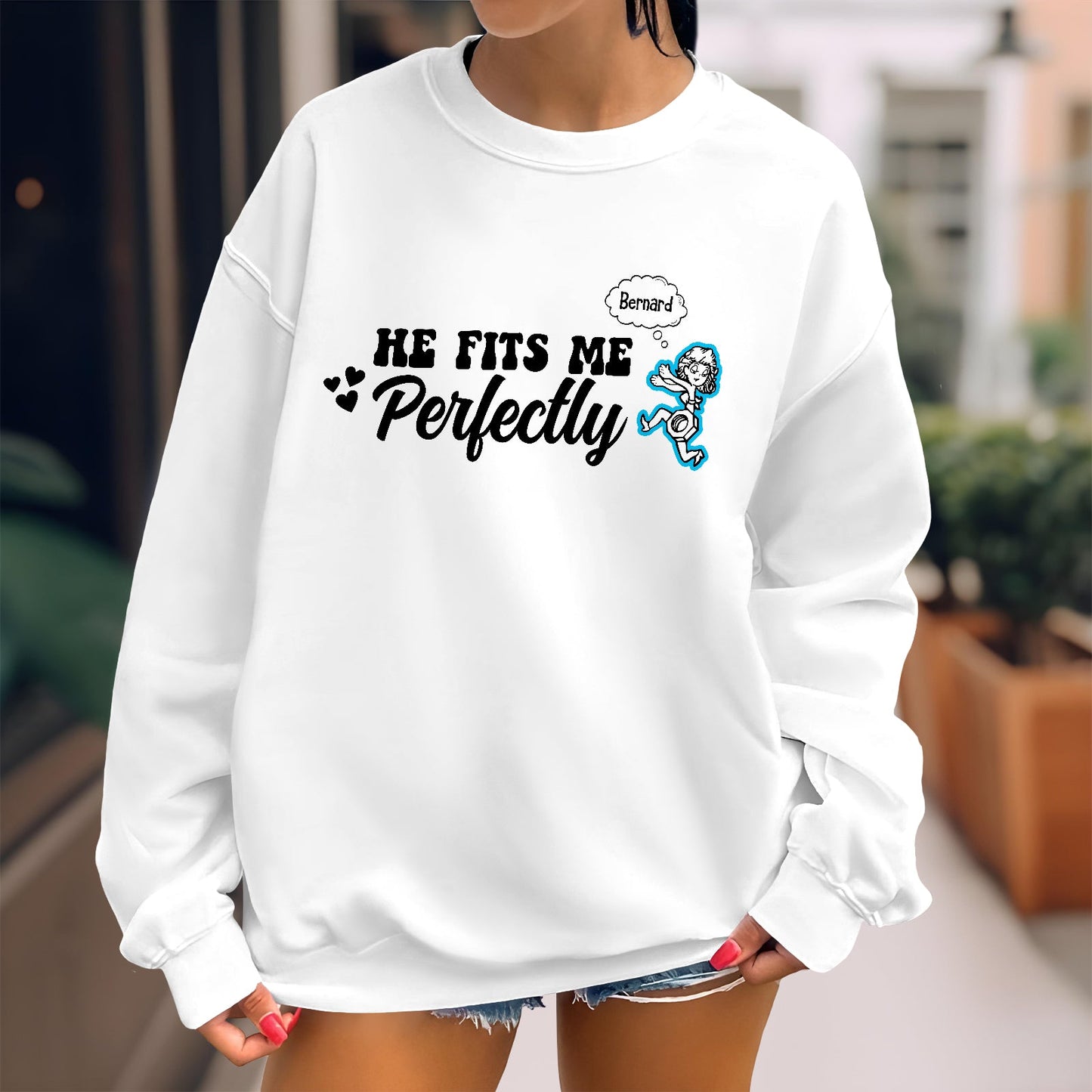 White sweatshirt with custom fits me perfectly shirt design featuring text and cute cartoon character