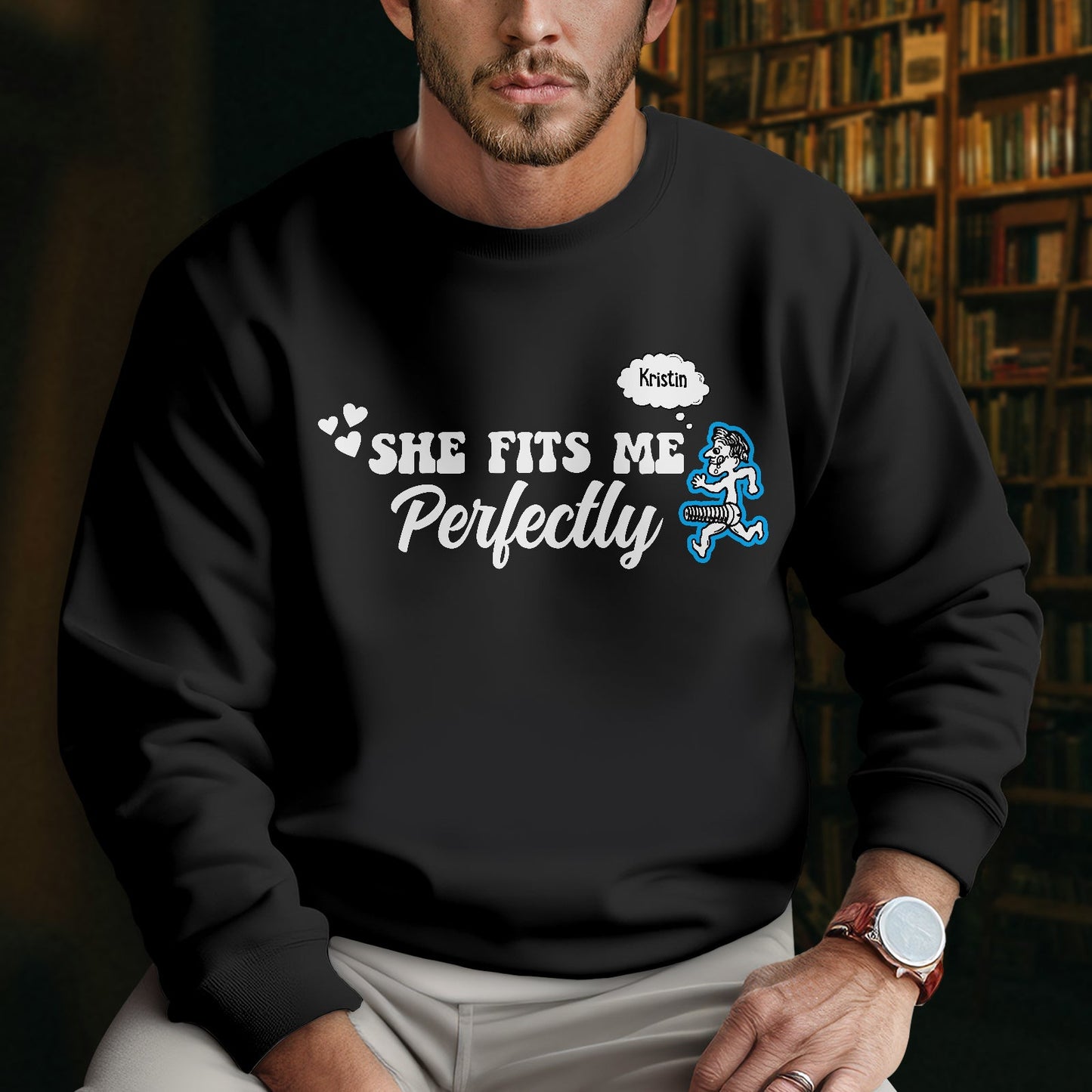 Black sweatshirt with white text she fits me perfectly and personalized name Kristin custom fits me perfectly shirt