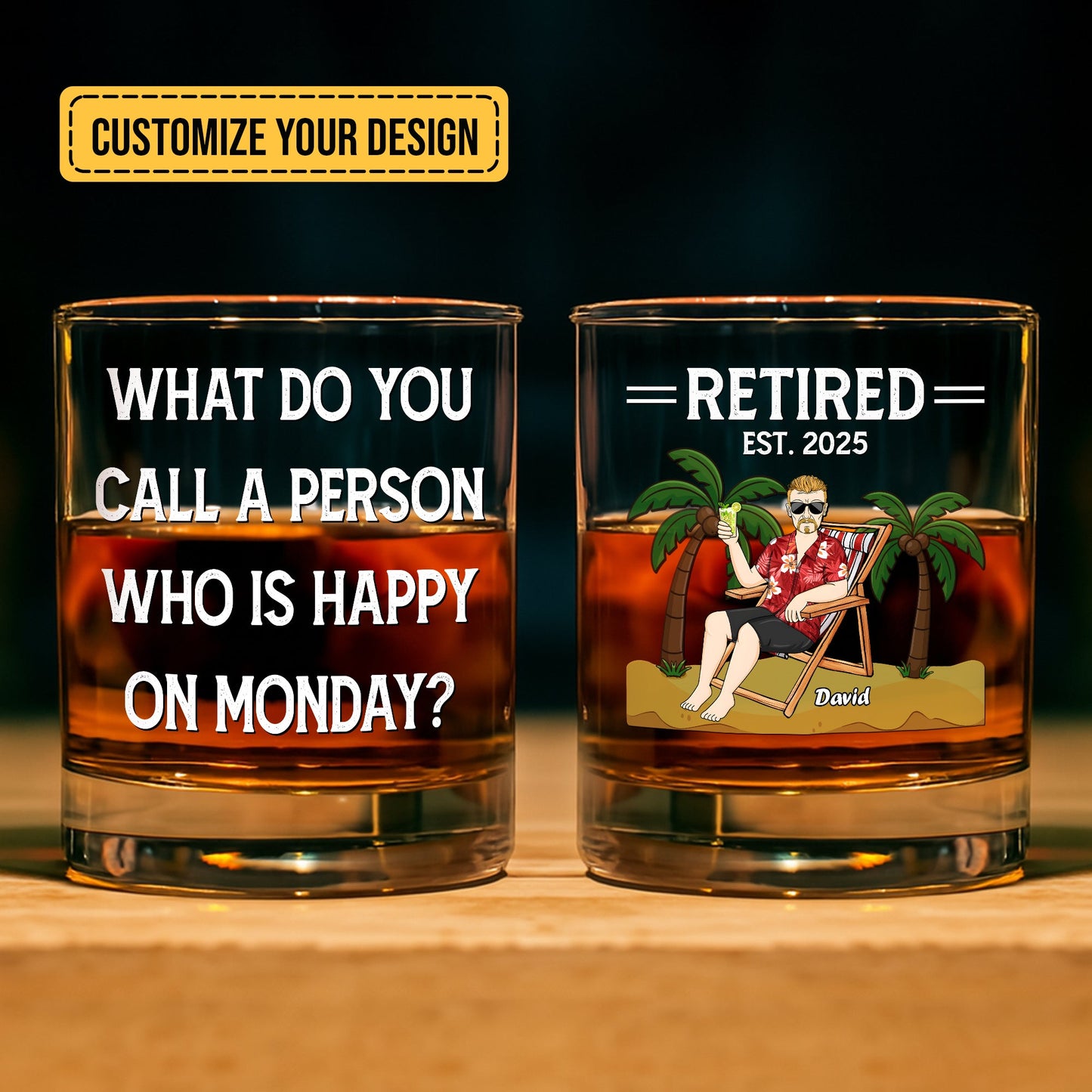 Personalized Whiskey Glass showing two filled glasses one with joke text about Monday and one with retired beach cartoon and name