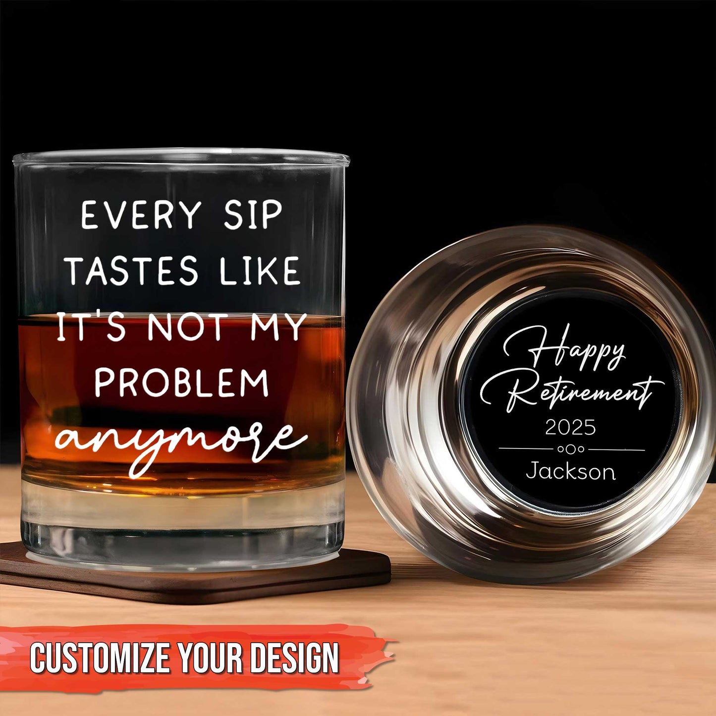 personalized retirement whiskey glass engraved with Every sip tastes like its not my problem and Happy Retirement 2025 Jackson