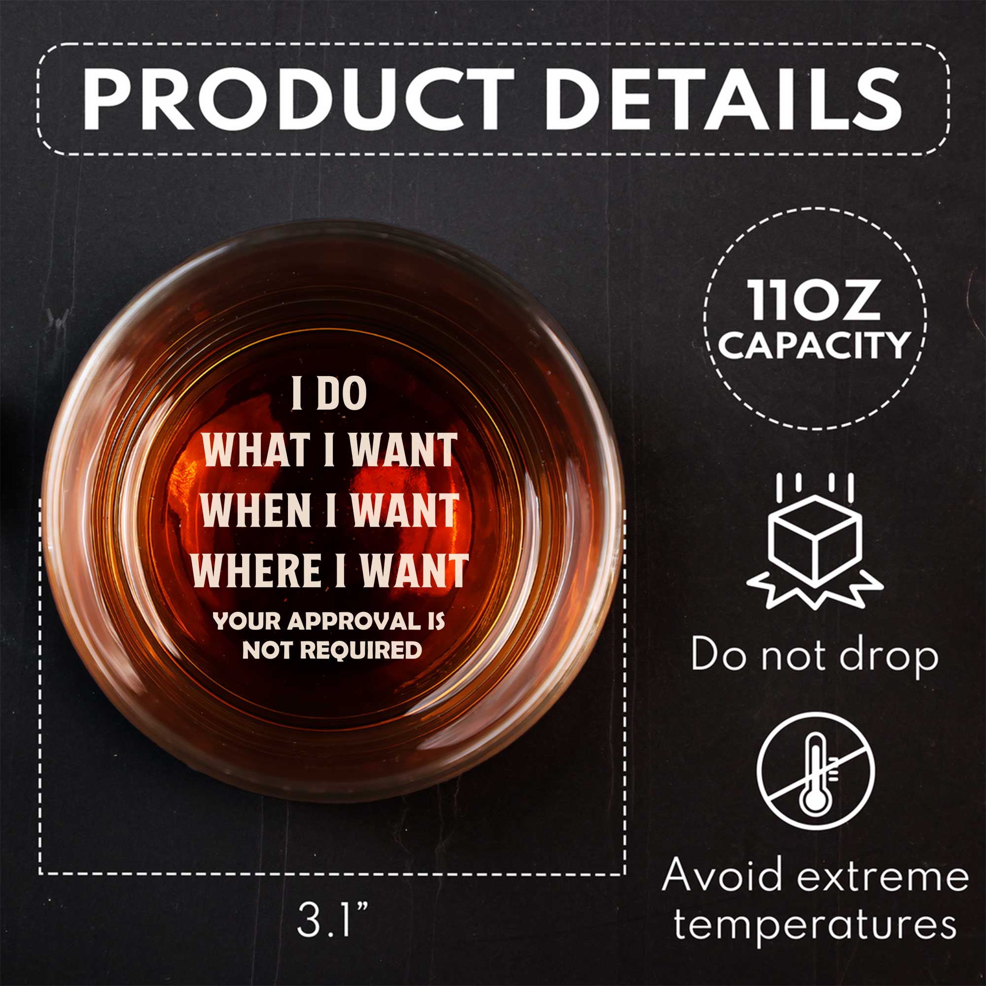 Personalized Whiskey Glass top view with etched I DO WHAT I WANT message 11oz capacity care icons