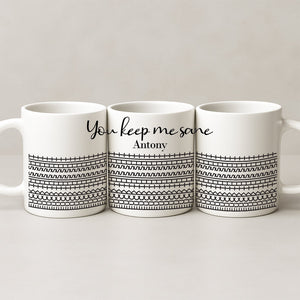 Three white ceramic personalized 'You Keep Me Sane' mug set with black geometric pattern and name Antony