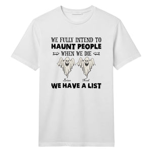 White personalized Funny Halloween Ghost shirt with two cartoon ghosts and slogan We fully intend to haunt people we have a list