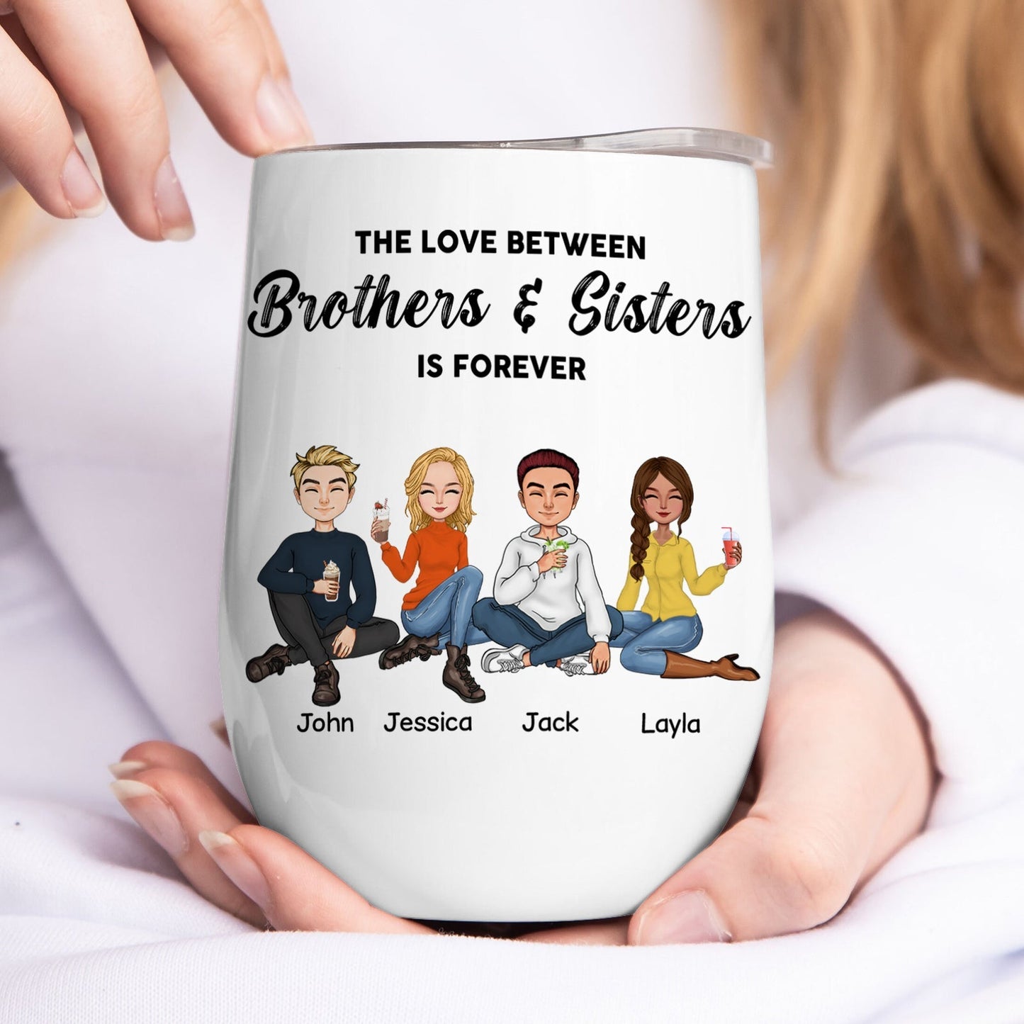 Family - The Love Between Brothers & Sisters Is Forever - Personalized Wine Tumbler