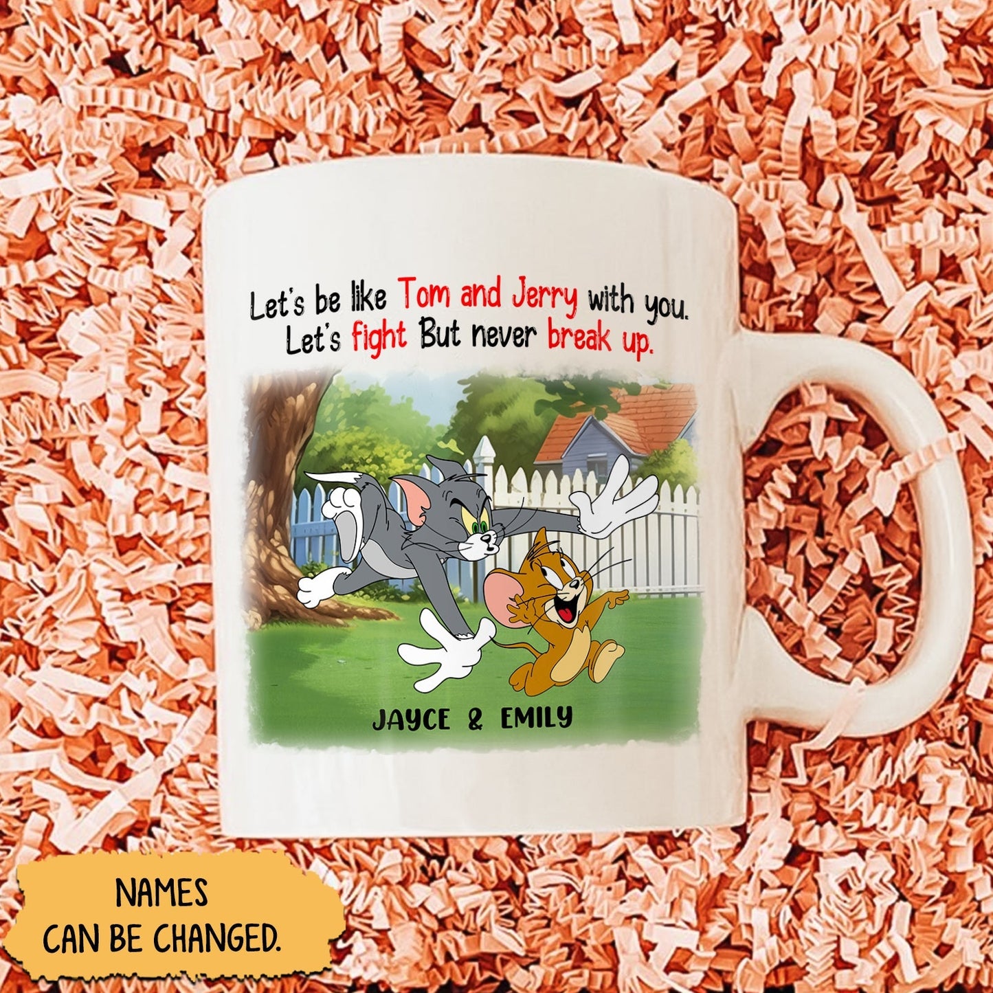 Friend - Let's Be Like Tom And Jerry With You Let's Fight But Never Break Up - Personalized Mug Ceramic