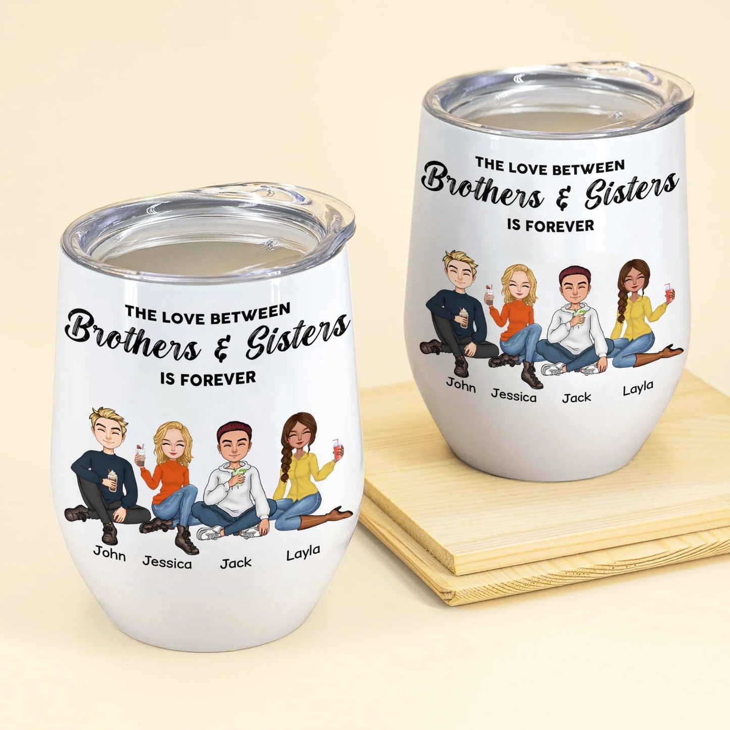 Family - The Love Between Brothers & Sisters Is Forever - Personalized Wine Tumbler